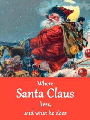 cover image of Where Santa Claus lives, and what he does